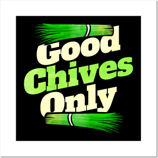 Good Chives Only - Vegetarian or Go Vegan Posters and Art